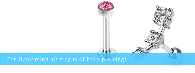 Een lip piercing als tragus piercing of helix piercing